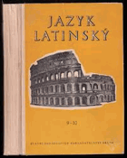 Jazyk latinský. Cvičebnice pro 9. a 10. postupný ročník všeobecně vzdělávacích škol.
