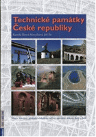 Technické památky České republiky mosty, železnice, přehrady, elektrárny, mlýny, opevnění ...