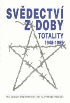 Svědectví z doby totality 1948-1989, pro základy společenských věd na středních školách