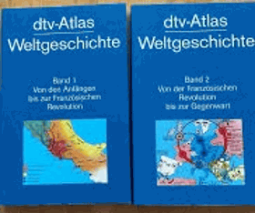 dtv-Atlas Weltgeschichte. Bd.1+2, Von den Anfängen bis zur Gegenwart