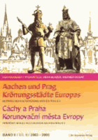 Aachen und Prag, Krönungsstädte Europas-nur BD3. Beiträge des Kulturvereins Aachen-Prag e.V