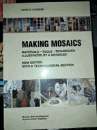 Making Mosaics. Materials - Tools - Techniques Illustrated by a Mosaicis (New edition with a ...