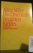 Das Drama des begabten Kindes und die Suche nach dem wahren Selbst.