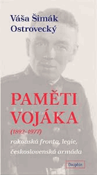 Paměti vojáka(1892-1977) rakouská fronta, legie, československá armáda