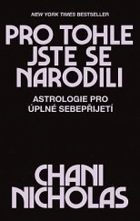 Pro tohle jste se narodili. Astrologie pro úplné sebepřijetí