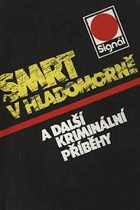 Smrt v hladomorně a další kriminální příběhy