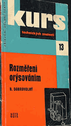 Rozměření orýsováním - pomůcka k odbornému školení rýsovačů v průmyslu i pro praxi