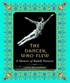 The dancer who flew - a memoir of Rudolf Nureyev BOTH DUST JACKET+BOOK CONDITION - NICE! BUT NOT ...