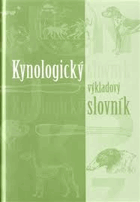 Kynologický výkladový slovník VYŘAZENO Z VEŘEJNÉ KNIHOVNY!