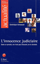 L'innocence judiciaire. Dans un proces, on n'est pas innocent, on le devient