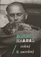 BOHUMIL HRABAL známý a neznámý