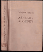 Základy algebry algebra. Určeno pro posluchače matem. na univ