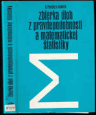 Zbierka úloh z pravdepodobnosti a matematickej štatistiky
