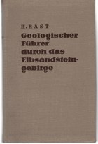 Geologischer Führer durch das Elbsandsteingebirge. 156 s/w-Textabbildungen und zahlreichen ...
