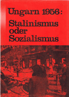 Ungarn 1956 Stalinismus oder Sozialismus