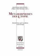 Metamorphosen der Utopie. Rückblicke und Ausblicke nach Europa