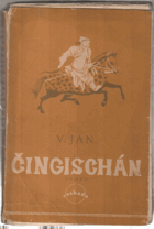 Čingischán - vypravování ze života staré Asie třináctého století.