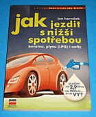 Jak jezdit s nižší spotřebou benzínu, plynu (LPG) i nafty