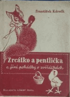 Zrcátko a pentlička a jiné pohádky o zvířátkách
