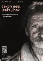 Jako v nebi, jenže jinak. Nová setkání se samotáři z Čech a Moravy