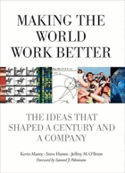 Making the World Work Better. The Ideas That Shaped a Century and a Company (IBM Press)