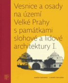 2SVAZKY Vesnice a osady na území Velké Prahy s památkami slohové a lidové architektury 1+2.