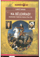 Na Bělehrad! Rakousko-turecká válka 1716-1718