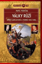 Války růží. Střet Lancasterů a Yorků(1455–1485)