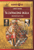 Ta zatracená skála Obléhání Malty 1565