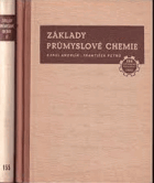 Základy průmyslové chemie. Základní učebnice pro večerní školy a příručka pro praxi. ...