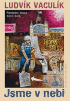 Jsme v nebi - fejetony z Lidových novin 2012-2015