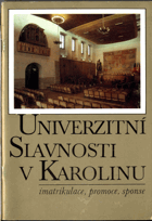 Univerzitní slavnosti v Karolinu - imatrikulace, promoce, sponse