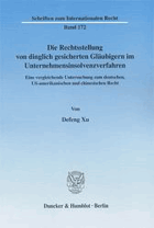 Die Rechtsstellung von dinglich gesicherten Gläubigern im Unternehmensinsolvenzverfahren