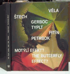 Motýlí efekt? The Butterfly Effect? Výstavní katalog, mj. Vladimír Véla, Adam Štěch, Martin ...