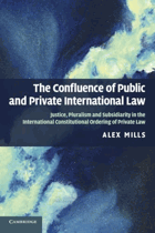 The confluence of public and private international law - justice, pluralism and subsidiarity in the ...