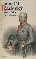 Maršál Radecký Vojevůdce pěti císařů