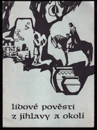 Lidové pověsti z Jihlavy Jihlava Iglau a okolí