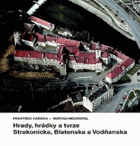 Hrady, hrádky a tvrze na Strakonicku, Blatensku a Vodňansku VČ. MAPY