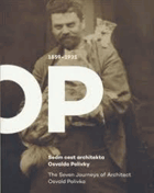 Sedm cest architekta Osvalda Polívky. The Seven Journeys of Architect Osvald Polívka