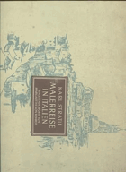 Malerreise in Italien. Mit einleitenden Worten von Margarete von Rohrer.