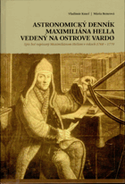 Astronomický denník Maximiliána Hella vedený na ostrove Vardo. Spis bol napísaný ...