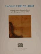 LA VALLE DEI VALDESI. I processi contro Tommaso Guiot, sarto di Pragelato (Oulx, 1495). Fonti e ...