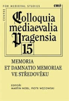 Memoria et damnatio memoriae ve středověku. Memoria et damnatio memoriae in the Middle Ages