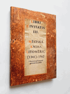 Městská kniha Litoměřic(1341)-1562. V kontextu písemností městské kanceláře