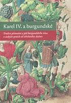 Karel IV. a burgundské tradice pěstování a pití burgundského vína v českých zemí od ...