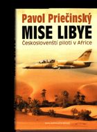 Mise Libye. Českoslovenští piloti v Africe