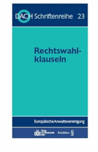 Rechtswahlklauseln - 30. Tagung der DACH in Berlin vom 6.-8. Mai 2004 (DACH-Schri