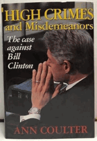 High Crimes and Misdemeanors The Case Against Bill Clinton