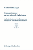 Grundrechte und extraterritoriale Hoheitsakte - Auslandseinsätze des Bundesheeres und Europäische ...