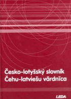Česko-lotyšský slovník Lotyština latviešu valoda! Čehu-latviešu vārdnīca